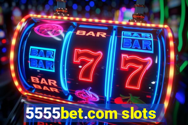 5555bet.com slots